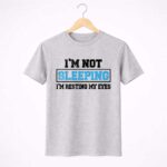Not Sleeping Resting my Eyes T-shirt Grey