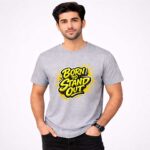 Born to stand out t-shirt