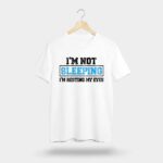 im-not-sleeping-graphic-tshirt