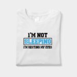 im-not-sleeping-graphic-tshirt