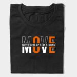 Never Give Up Stay Strong Graphic T-Shirt | Te