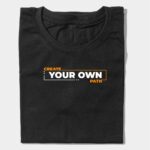 Create Your Own Path Graphic T-Shirt | Streetwear