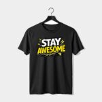 Stay Awesome Graphic T-Shirt | Motivational Tee