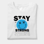 Stay Strong Motivational Graphic T-Shirt