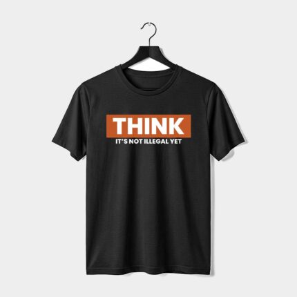 Think It’s Not Illegal Yet Graphic T-Shirt
