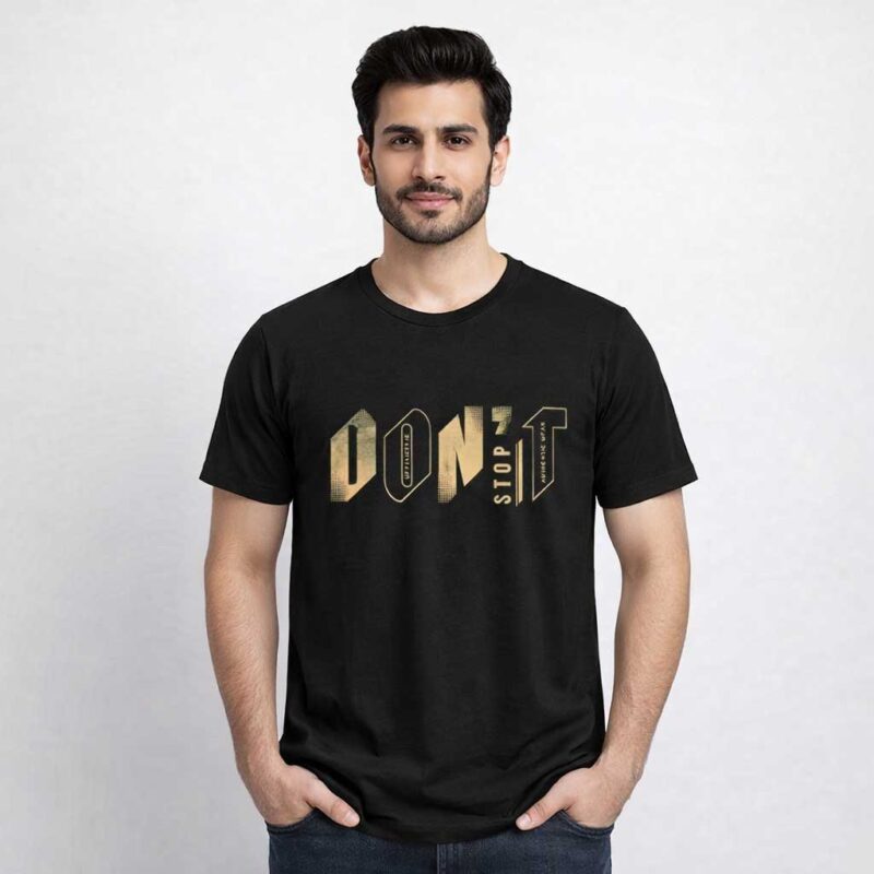 Don’t Stop T-Shirt | 100% Cotton DTF Print