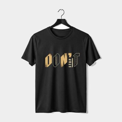 Don’t Stop T-Shirt | 100% Cotton DTF Print