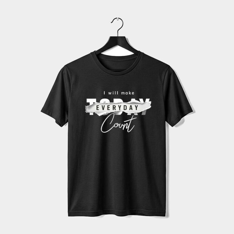 Make Everyday Count T-Shirt | Motivational Cotton Tee