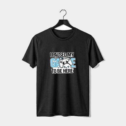 I Paused My Game T-Shirt | 100% Cotton DTF Print