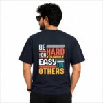 Be Hard T-Shirt