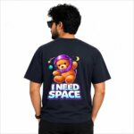 I need Space T-Shirt