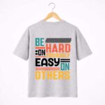 Be Hard On Yourself T-Shirt