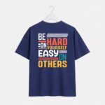 Be Hard On Yourself T-Shirt