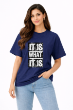 It Is What It Is T-Shirt – Bold Typography Graphic Tee