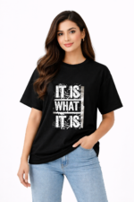 It Is What It Is T-Shirt – Bold Typography Graphic Tee