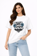 Better Days Ahead Graphic T-Shirt – DTF Printed Motivational Tee