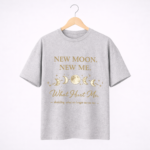 New Moon New Me Graphic T-Shirt – DTF Printed Motivational Tee
