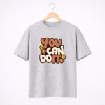 You Can Do It Graphic T-Shirt