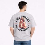 I See Humans But No Humanity Back Print T-Shirt