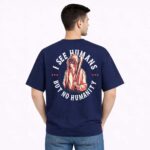 I See Humans But No Humanity Back Print T-Shirt