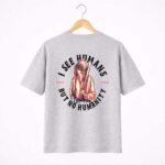 I See Humans But No Humanity Back Print T-Shirt