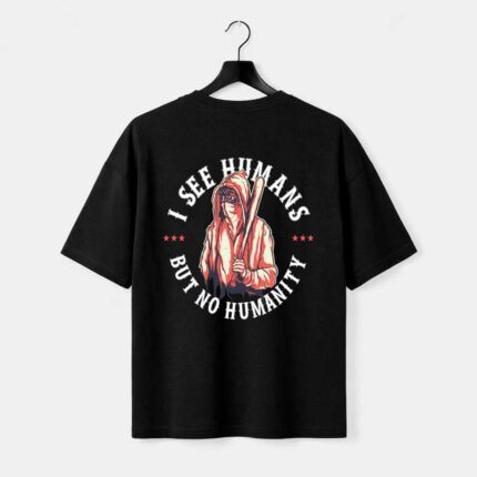 I See Humans But No Humanity Back Print T-Shirt