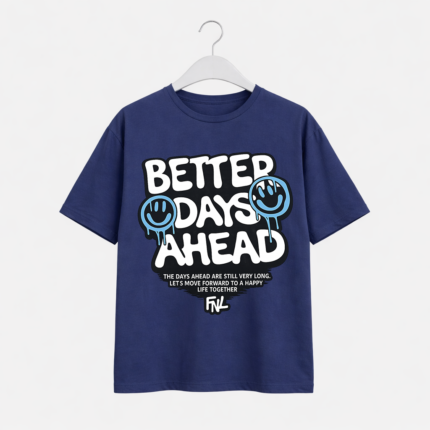 Better Days Ahead Graphic T-Shirt – DTF Printed Motivational Tee