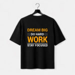 Dream Big Work Hard T-Shirt
