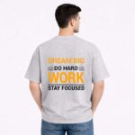 Dream Big Work Hard T-Shirt