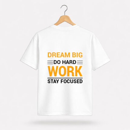 Dream Big Work Hard T-Shirt