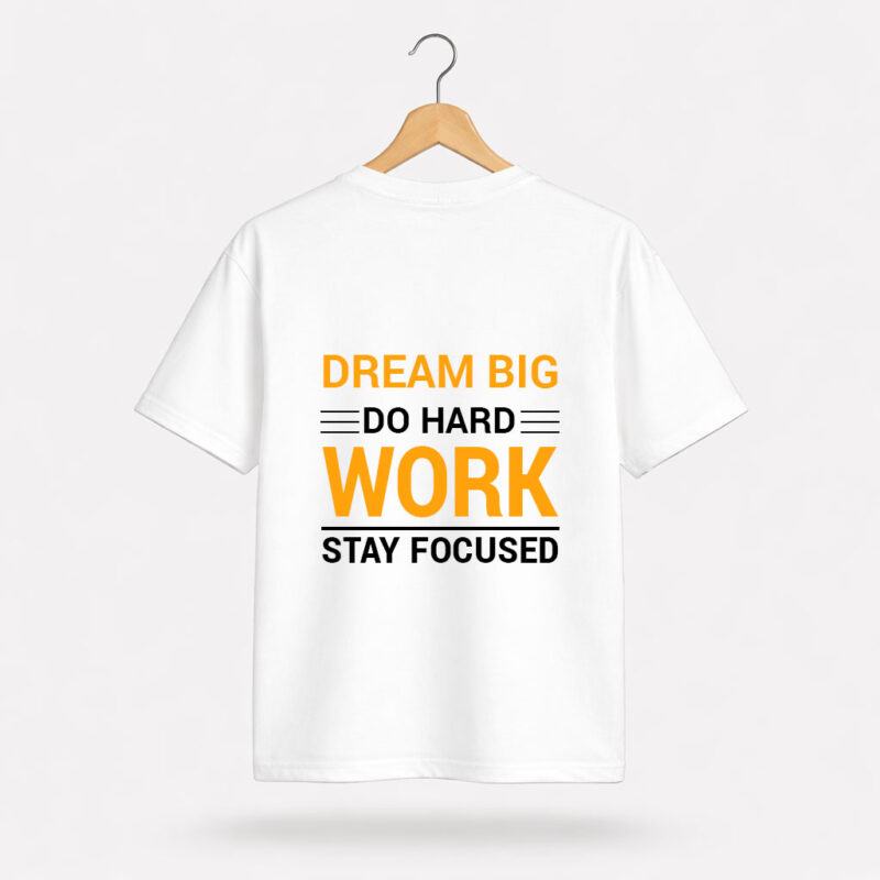 Dream Big Work Hard T-Shirt
