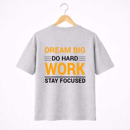 Dream Big Work Hard T-Shirt