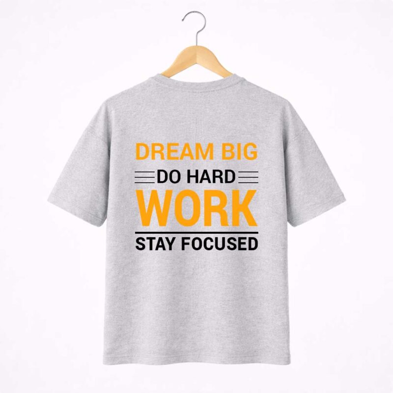 Dream Big Work Hard T-Shirt