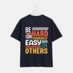Be Hard T-Shirt