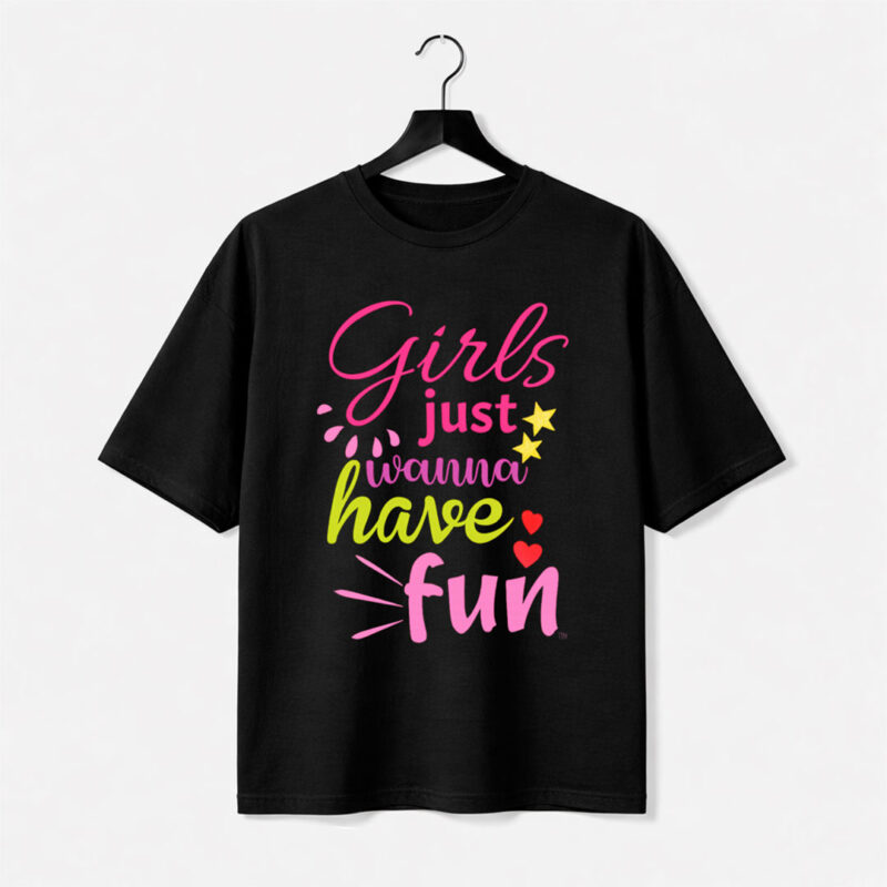 Girls Just Wanna Have Fun Colorful Typography T-Shirt for Women