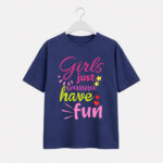 Girls Just Wanna Have Fun Colorful Typography T-Shirt for Women