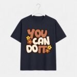 You can do it T-Shirt