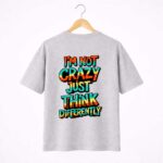 I’m Not Crazy T-Shirt