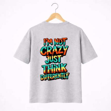 I’m Not Crazy T-Shirt