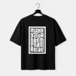 Make Your Dream Real T-Shirt