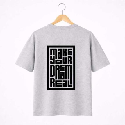 Make Your Dream Real T-Shirt