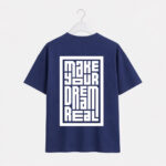 Make Your Dream Real T-Shirt