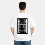 Make Your Dream Real T-Shirt