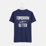 Tomorrow Will Be Better Graphic T-Shirt