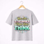 You Are Stronger T-Shirt