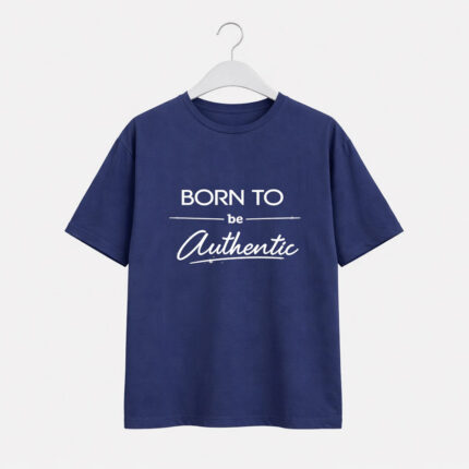 Born to Be Authentic T-Shirt