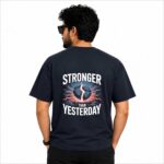 Stronger Then Yesterday T-Shirt