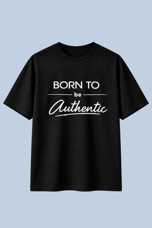 Born to Be Authentic Black