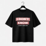 I Don’t Know Quote T-Shirt for Women