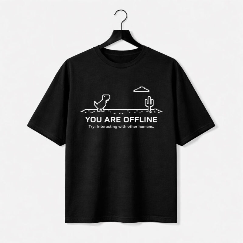 You Are Offline Graphic T-Shirt